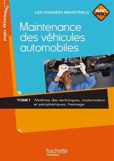 Maintenance des véhicules automobiles, bac pro. Vol. 1. Maîtrise des techniques, motorisation et périphériques, freinage