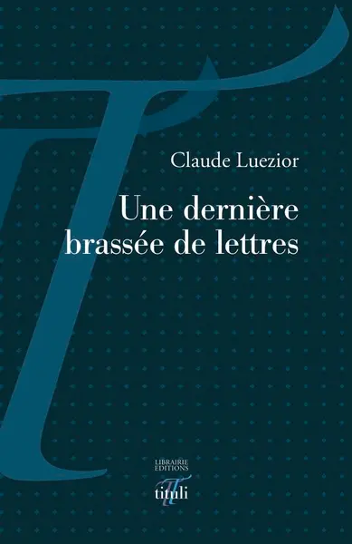 Une dernière brassée de lettres