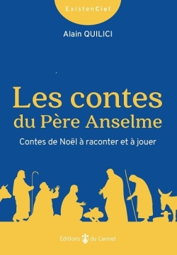 Les contes du père Anselme : contes de Noël à raconter et à jouer
