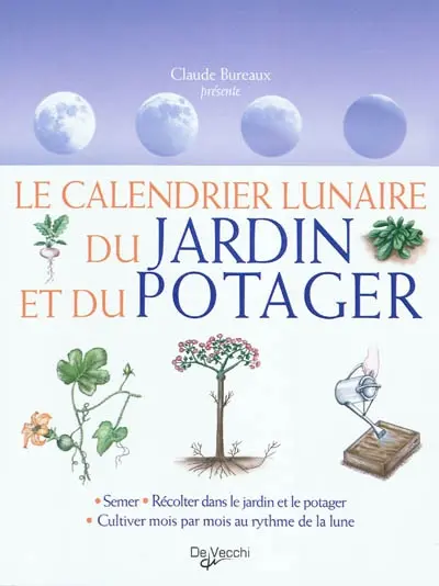 Le calendrier lunaire du jardin et du potager