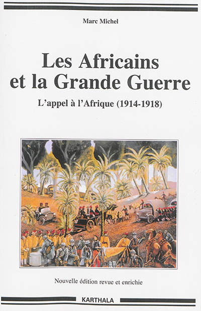 Les Africains et la Grande Guerre : l'appel à l'Afrique (1914-1918)