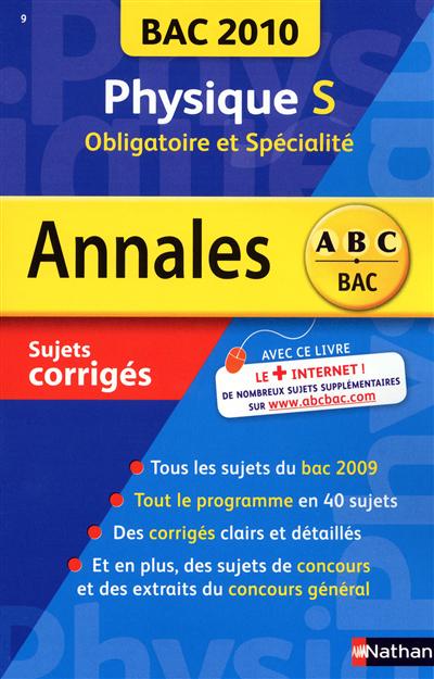 Physique S, obligatoire et spécialité : bac 2010, sujets corrigés