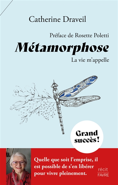 Métamorphose : la vie m'appelle