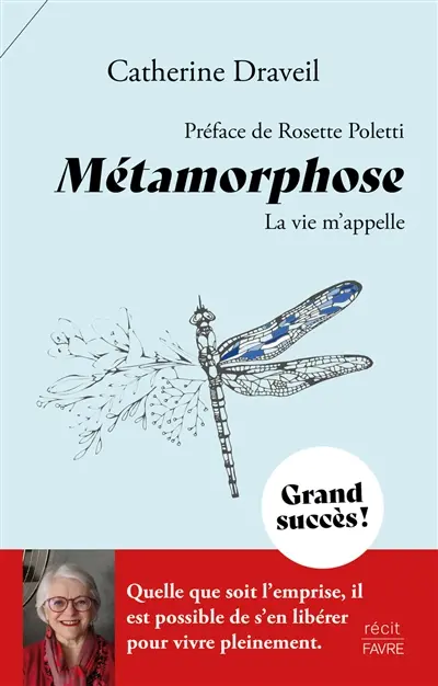 Métamorphose : la vie m'appelle