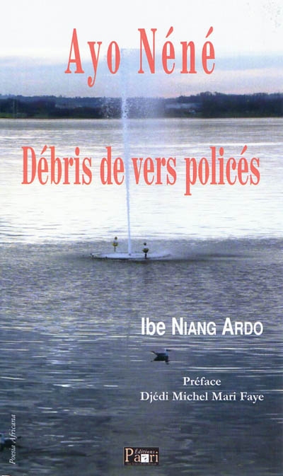 Ayo Néné : débris de vers policés : poèmes