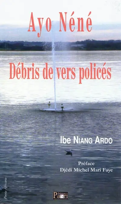 Ayo Néné : débris de vers policés : poèmes
