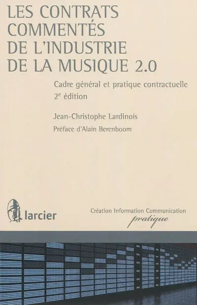 Les contrats commentés de l'industrie de la musique 2.0 : cadre général et pratique contractuelle