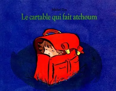 Le Cartable qui fait atchoum