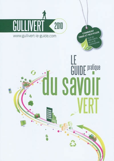 Gullivert 2010 : le guide pratique du savoir vert
