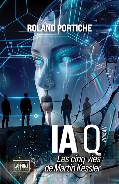 IA Q : Les cinq vies de Martin Kessler