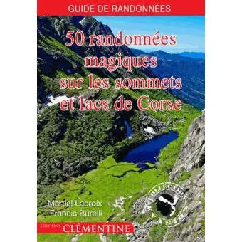 50 randonnées magiques sur les sommets et lacs de Corse