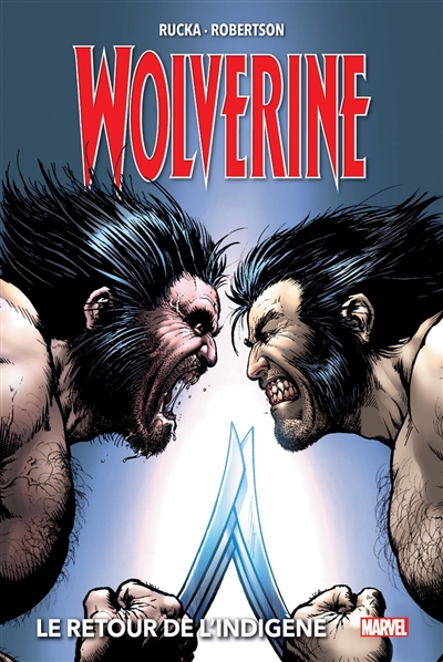 Wolverine. Vol. 2. Le retour de l'Indigène