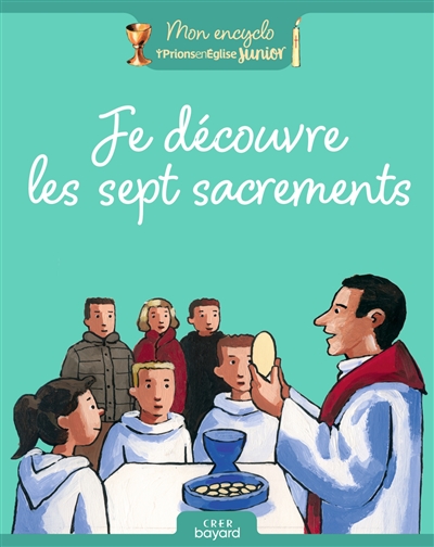 je découvre les sept sacrements