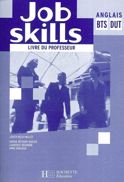 Job skills : anglais BTS-DUT : livre du professeur