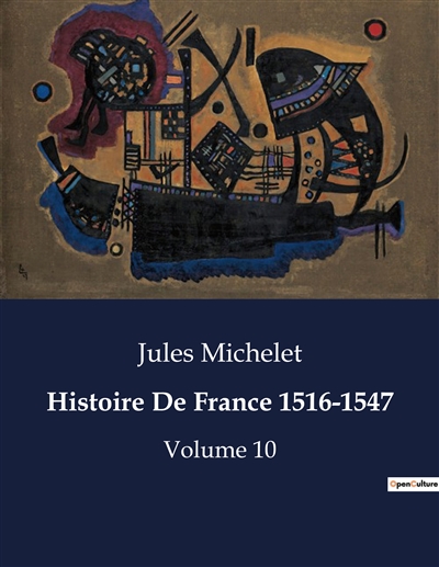 Histoire De France 1516-1547 : Volume 10