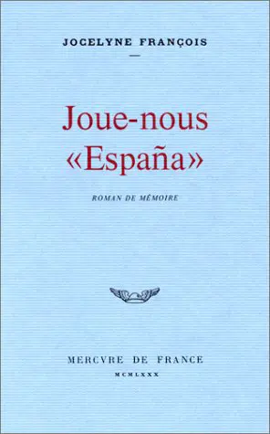 Joue-nous Espanâ : roman de mémoire