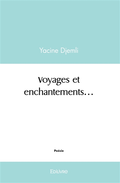 « voyages et enchantements… »