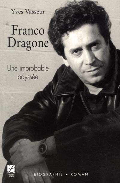 Franco dragone : une improbable odyssée