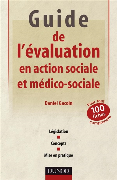 Guide de l'évaluation en action sociale et médico-sociale : 101 fiches pour comprendre