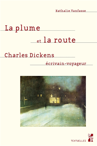 La plume et la route : Charles Dickens, écrivain-voyageur