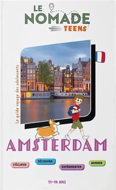 Amsterdam : s'éclater, découvrir, expérimenter, admirer : 11-14 ans