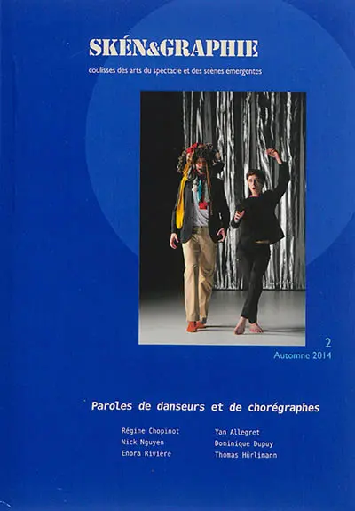 Skén&graphie : coulisses des arts du spectacle et des scènes émergentes, n° 2. Le mot et le geste : paroles de danseurs et de chorégraphes