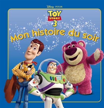 Toy story 3 Mon histoire du soir L'histoire du film