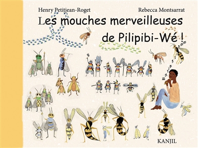 Les mouches merveilleuses de Pilipibi-Wé !