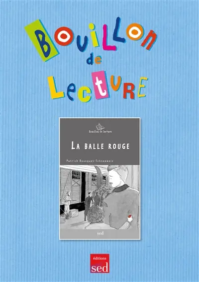 La balle rouge, Patrick Bousquet-Schneeweis : fichier enseignant