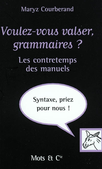 Voulez-vous valser, grammaires ? : les contretemps des manuels