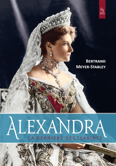 Alexandra : la dernière des tsarines