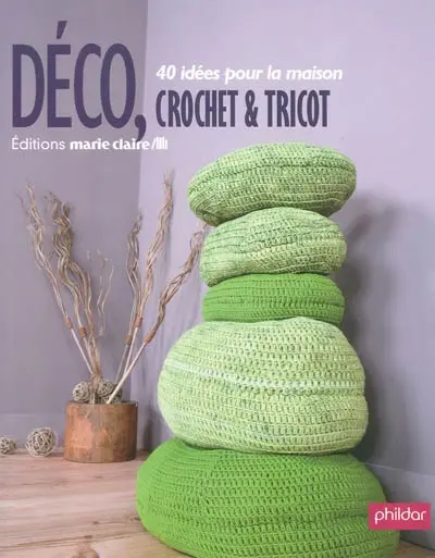 Déco, crochet & tricot : 40 idées pour la maison