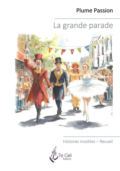 La grande parade : Histoires insolites