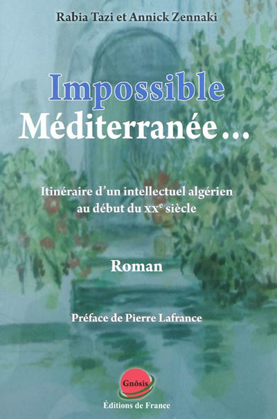 Impossible Méditerranée... : itinéraire d'un intellectuel algérien au début du XXe siècle