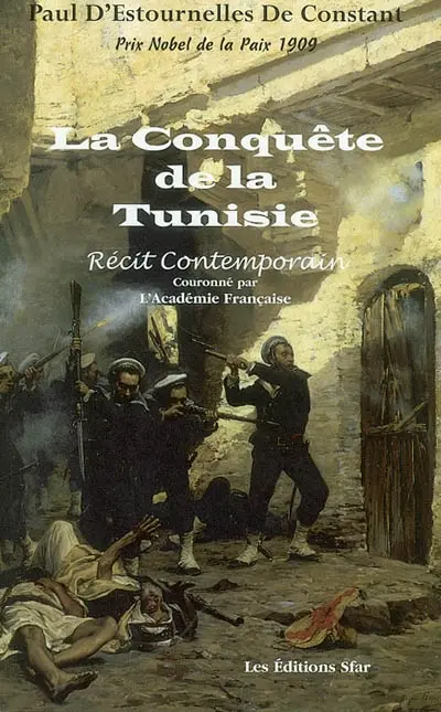 La conquête de la Tunisie : récit contemporain