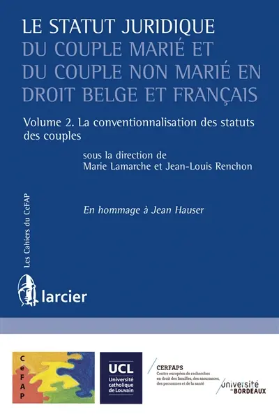 Le statut juridique du couple marié et du couple non marié en droit belge et français. Vol. 2. La conventionnalisation des statuts des couples