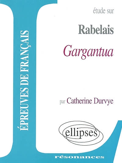 Gargantua : étude sur Rabelais