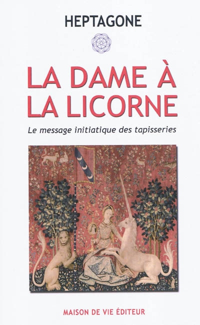 La Dame à la licorne : le message initiatique des tapisseries