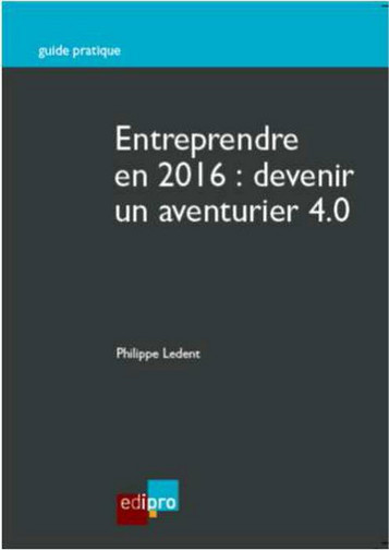 Entreprendre en 2016 : devenir un aventurier 4.0
