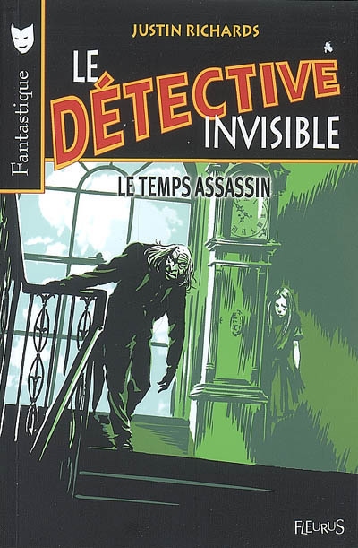 Le détective invisible. Vol. 4. Le temps assassin