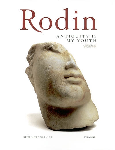 Rodin, Antiquity is my youth : a sculptor's collection