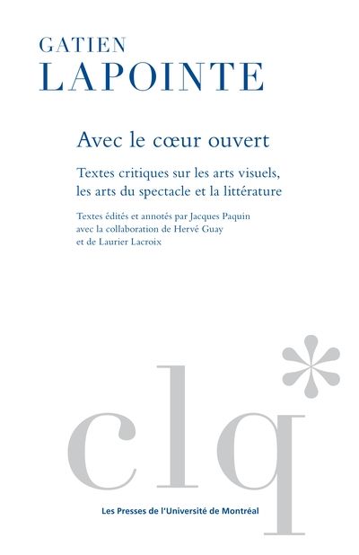 Avec le cœur ouvert : textes critique sur les arts visuels, les arts du spectacle et la littérature