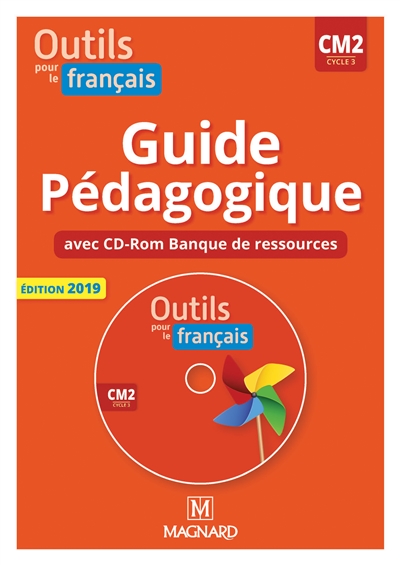 Outils pour le français : CM2, cycle 3 : guide pédagogique avec CD-ROM banque de ressources