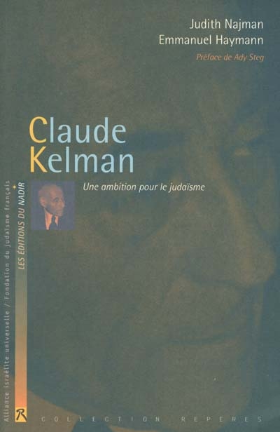Claude Kelman : une ambition pour le judaïsme