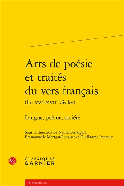 Arts de poésie et traités du vers français (fin XVIe-XVIIe siècles) : langue, poème, société