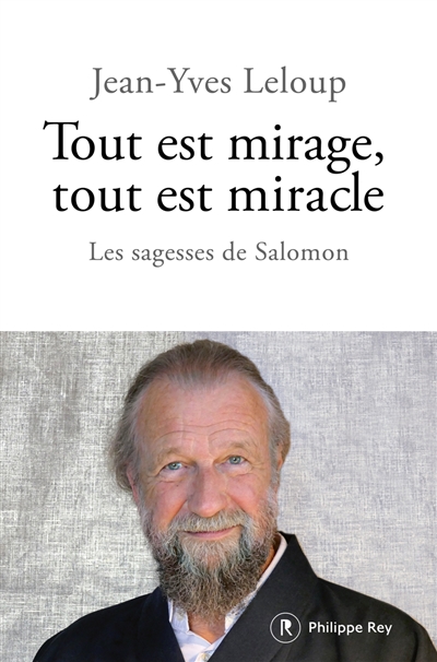 Tout est mirage, tout est miracle : les sagesses de Salomon - Jean-Yves Leloup