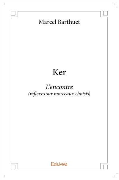 Ker : L’encontre (réflexes...