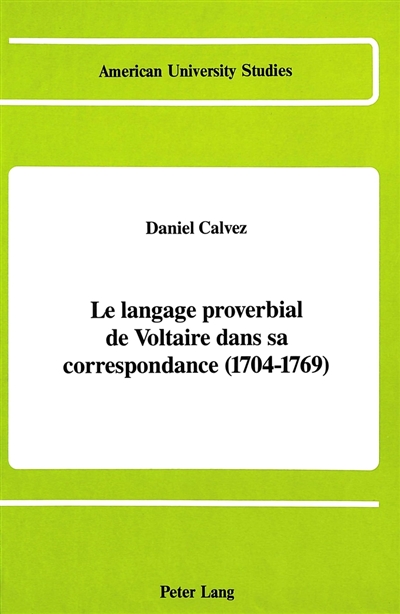 Le langage proverbial de Voltaire dans sa correspondance (1704-1769)