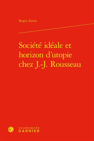 Société idéale et horizon d'utopie chez J.-J. Rousseau