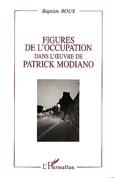 Figures de l'Occupation dans l'oeuvre de Patrick Modiano